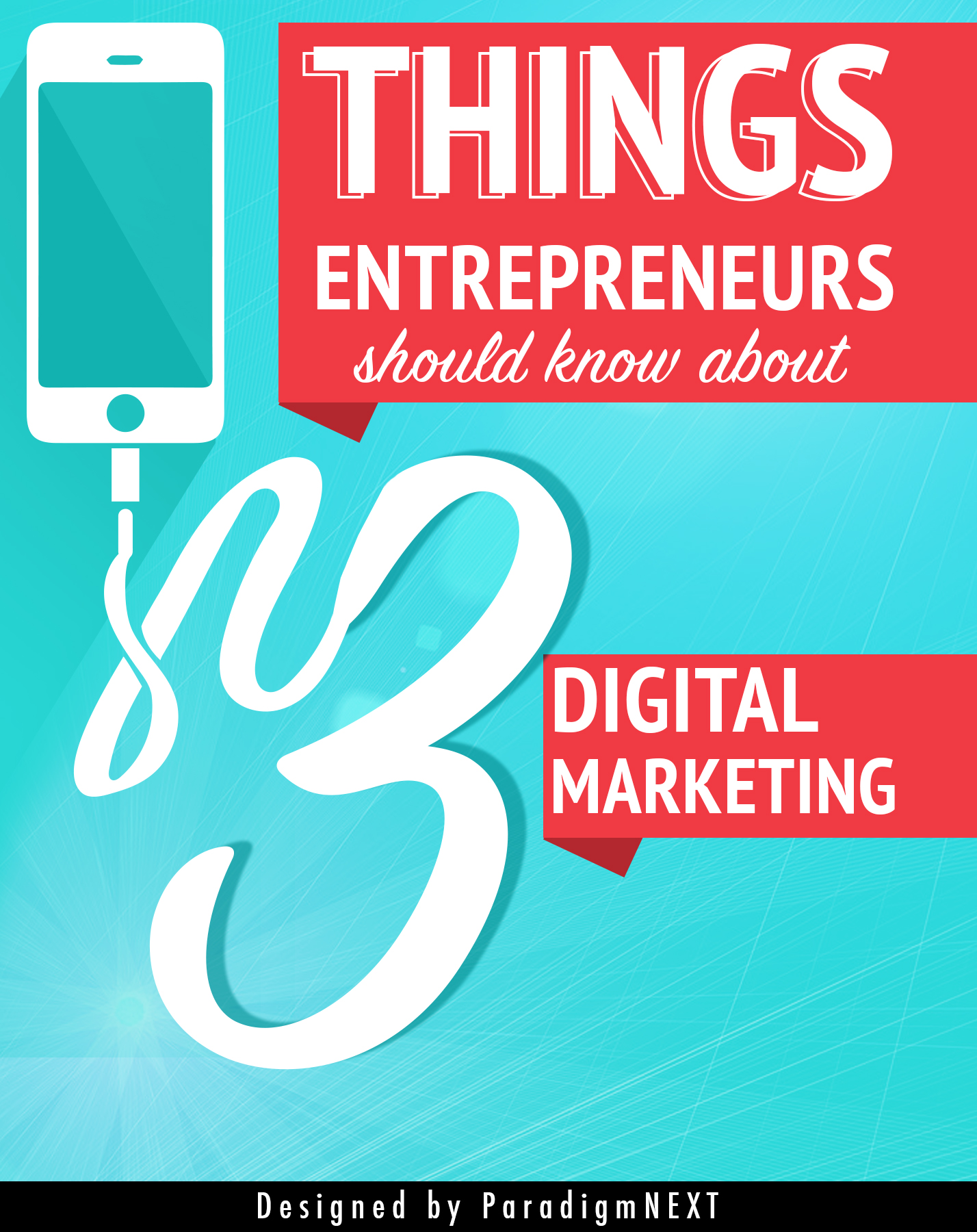 ParadigmNEXT: 3 Things Entrepreneurs should know about Digital Marketing