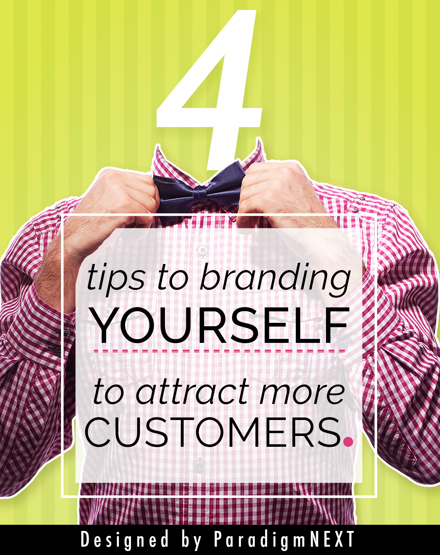 ParadigmNEXT: 4 Tips to Branding Yourself to Attract More Customers