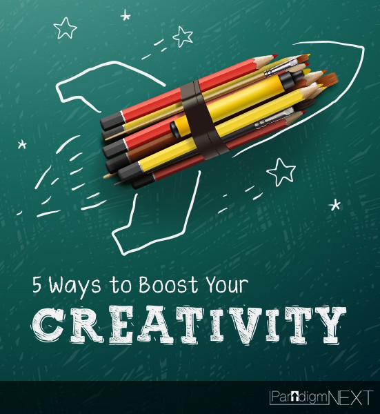 ParadigmNEXT: 5 Ways to Boost Your Creativity