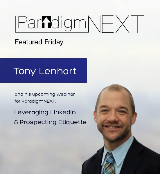 Featured Friday: Tony Lenhart and the next ParadigmNEXT Webinar on BigMarker