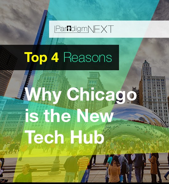 ParadigmNEXT: Top 4 Reasons Why Chicago is the New Tech Hub
